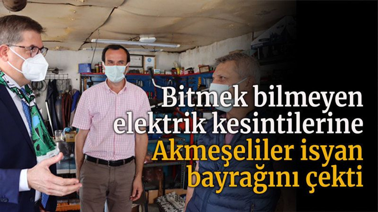 Bitmek bilmeyen elektrik kesintilerine Akmeşeliler isyan bayrağını çekti